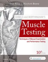 Muskeltests von Daniels und Worthingham: Techniken der manuellen Untersuchung und Leistungsprüfung - Daniels and Worthingham's Muscle Testing: Techniques of Manual Examination and Performance Testing