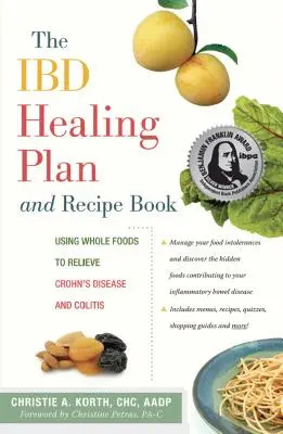 Der Ibd-Heilplan und das Rezeptbuch: Mit Vollwertkost zur Linderung von Morbus Crohn und Colitis - The Ibd Healing Plan and Recipe Book: Using Whole Foods to Relieve Crohn's Disease and Colitis