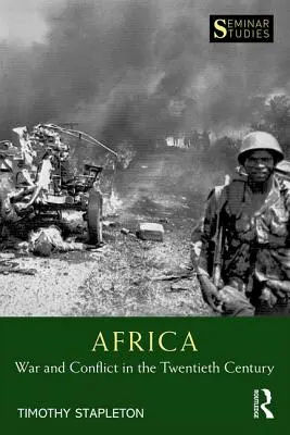 Afrika: Krieg und Konflikt im zwanzigsten Jahrhundert - Africa: War and Conflict in the Twentieth Century