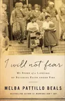 Ich werde mich nicht fürchten: Meine Geschichte eines lebenslangen Glaubensaufbaus unter Feuer - I Will Not Fear: My Story of a Lifetime of Building Faith Under Fire