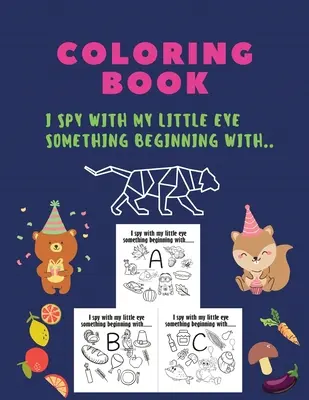 Malbuch, Ich entdecke mit meinem kleinen Auge etwas, das mit beginnt: Ich entdecke mit meinem kleinen Auge etwas, das mit, Malbuch, A-Z, ABC, ALPHABET beginnt: isp - Coloring Book, I spy with my little eye something beginning with: I spy with my little eye something beginning, coloring book, A-Z, ABC, ALPHABET: isp