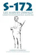 S-172 - Lee Harvey Oswalds Verbindungen zu Geheimdiensten - S-172 - Lee Harvey Oswald's Links to Intelligence Agencies