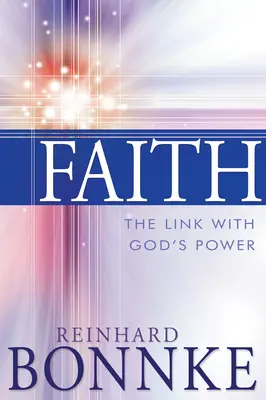 Der Glaube: Die Verbindung zu Gottes Macht - Faith: The Link with God's Power