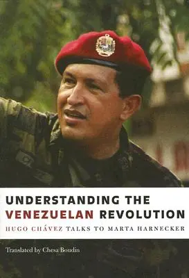 Die venezolanische Revolution verstehen: Hugo Chavez im Gespräch mit Marta Harnecker - Understanding the Venezuelan Revolution: Hugo Chavez Talks to Marta Harnecker