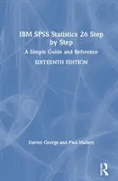 IBM SPSS Statistics 26 Schritt für Schritt: Eine einfache Anleitung und Referenz - IBM SPSS Statistics 26 Step by Step: A Simple Guide and Reference