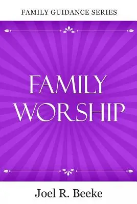 Familienanbetung - Family Worship