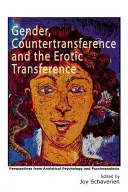 Geschlecht, Gegenübertragung und die erotische Übertragung: Perspektiven aus Analytischer Psychologie und Psychoanalyse - Gender, Countertransference and the Erotic Transference: Perspectives from Analytical Psychology and Psychoanalysis