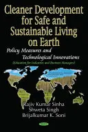 Saubere Entwicklung für ein sicheres und nachhaltiges Leben auf der Erde - politische Maßnahmen und technologische Innovationen - Cleaner Development for Safe and Sustainable Living on Earth - Policy Measures and Technological Innovations