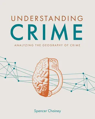 Das Verbrechen verstehen: Die Geographie des Verbrechens analysieren - Understanding Crime: Analyzing the Geography of Crime