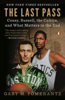 Der letzte Pass: Cousy, Russell, die Celtics und worauf es am Ende ankommt - The Last Pass: Cousy, Russell, the Celtics, and What Matters in the End