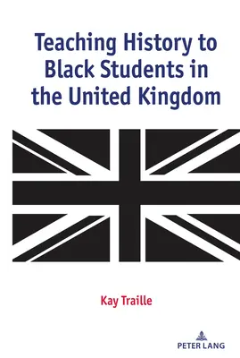 Geschichtsunterricht für schwarze Schüler im Vereinigten Königreich - Teaching History to Black Students in the United Kingdom
