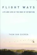 Fluchtwege: Leben und Verlust am Rande des Aussterbens - Flight Ways: Life and Loss at the Edge of Extinction