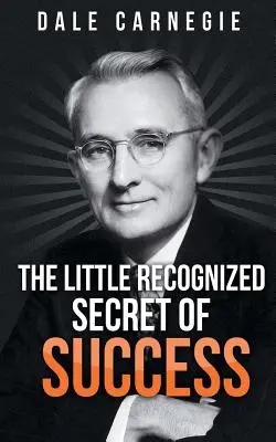 Das wenig bekannte Geheimnis des Erfolgs - The Little Recognized Secret of Success