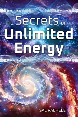 Die Geheimnisse der unbegrenzten Energie - The Secrets of Unlimited Energy