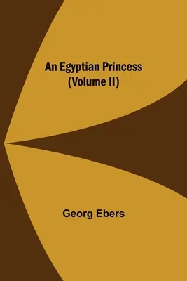 Eine ägyptische Prinzessin (Band II) - An Egyptian Princess (Volume II)