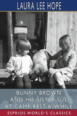 Bunny Brown und seine Schwester Sue im Camp Rest-A-While (Esprios Classics) - Bunny Brown and His Sister Sue at Camp Rest-A-While (Esprios Classics)