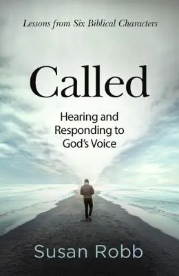 Berufen: Gottes Stimme hören und darauf antworten - Called: Hearing and Responding to God's Voice