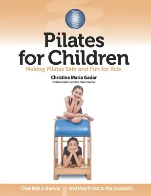 Pilates für Kinder: Pilates sicher und mit Spaß für Kinder - Pilates for Children: Making Pilates Safe and Fun for Kids