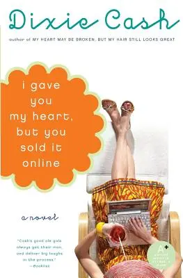 Ich habe dir mein Herz geschenkt, aber du hast es online verkauft - I Gave You My Heart, But You Sold It Online