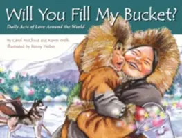 Willst du meinen Eimer füllen? Tägliche Taten der Liebe rund um die Welt - Will You Fill My Bucket?: Daily Acts of Love Around the World