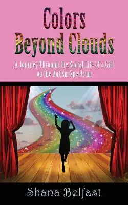 Farben jenseits der Wolken: Eine Reise durch das soziale Leben eines Mädchens aus dem Autismus-Spektrum - Colors Beyond Clouds: A Journey Through the Social Life of a Girl on the Autism Spectrum