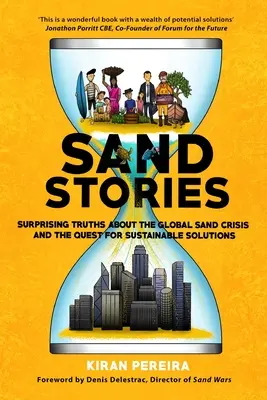 Sandgeschichten: Überraschende Wahrheiten über die globale Sandkrise und die Suche nach nachhaltigen Lösungen - Sand Stories: Surprising Truths about the Global Sand Crisis and the Quest for Sustainable Solutions