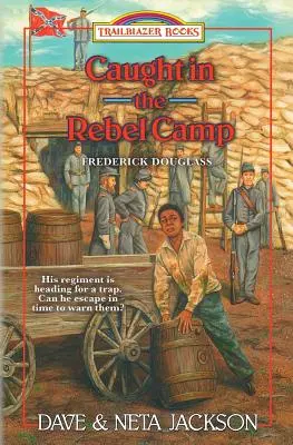 Gefangen im Rebellenlager: Frederick Douglass stellt sich vor - Caught in the Rebel Camp: Introducing Frederick Douglass