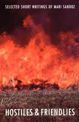 Feinde und Bekannte: Ausgewählte Kurzgeschichten von Mari Sandoz - Hostiles and Friendlies: Selected Short Writings of Mari Sandoz