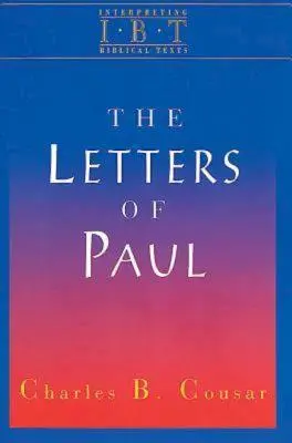 Die Briefe des Paulus: Reihe Biblische Texte auslegen - The Letters of Paul: Interpreting Biblical Texts Series