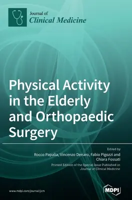 Körperliche Aktivität bei älteren Menschen und orthopädische Chirurgie - Physical Activity in the Elderly and Orthopaedic Surgery