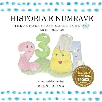 Die Zahlengeschichte 1 HISTORIA E NUMRAVE: Kleines Buch Eins Englisch-Albanisch - The Number Story 1 HISTORIA E NUMRAVE: Small Book One English-Albanian