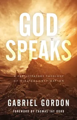 Gott spricht: Eine partizipatorische Theologie der biblischen Inspiration - God Speaks: A Participatory Theology of Biblical Inspiration