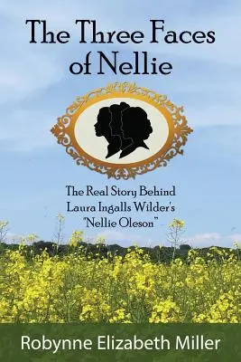 Die drei Gesichter von Nellie: Die wahre Geschichte hinter Laura Ingalls Wilders Nellie Oleson - The Three Faces of Nellie: The Real Story Behind Laura Ingalls Wilder's Nellie Oleson