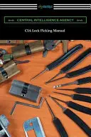 CIA Lock Picking-Handbuch - CIA Lock Picking Manual