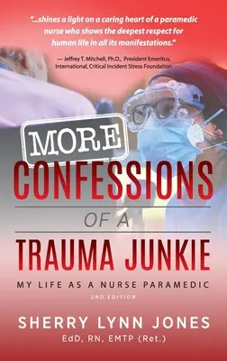 Mehr Bekenntnisse eines Trauma-Junkies: Mein Leben als Rettungssanitäterin, 2. - More Confessions of a Trauma Junkie: My Life as a Nurse Paramedic, 2nd Ed.