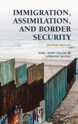 Einwanderung, Assimilation und Grenzsicherheit, Zweite Auflage - Immigration, Assimilation, and Border Security, Second Edition