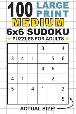 100 groß gedruckte mittelgroße 6x6 Sudoku-Rätsel für Erwachsene: Nur ein Rätsel pro Seite! (Taschenformat 6x9) - 100 Large Print Medium 6x6 Sudoku Puzzles for Adults: Only One Puzzle Per Page! (Pocket 6x9 Size)