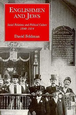 Engländer und Juden: Soziale Beziehungen und politische Kultur, 1840-1914 - Englishmen and Jews: Social Relations and Political Culture, 1840-1914