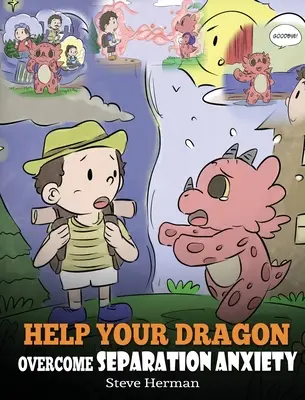 Hilf deinem Drachen, Trennungsangst zu überwinden: Eine niedliche Kindergeschichte, die Kindern beibringt, wie sie mit verschiedenen Arten von Trennungsangst und Einsamkeit umgehen können - Help Your Dragon Overcome Separation Anxiety: A Cute Children's Story to Teach Kids How to Cope with Different Kinds of Separation Anxiety, Loneliness