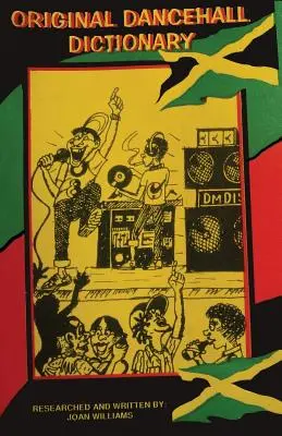 Original Dancehall Wörterbuch: Sprechen wie ein Jamaikaner - Original Dancehall Dictionary: Talk like a Jamaican