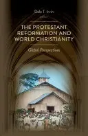 Protestantische Reformation und Weltchristentum: Globale Perspektiven - Protestant Reformation and World Christianity: Global Perspectives