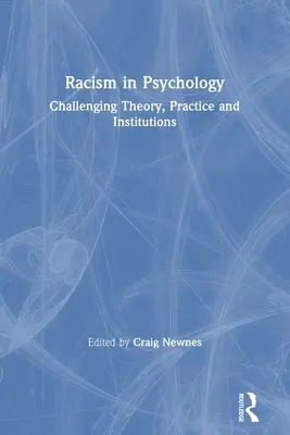 Rassismus in der Psychologie: Theorie, Praxis und Institutionen in Frage stellen - Racism in Psychology: Challenging Theory, Practice and Institutions
