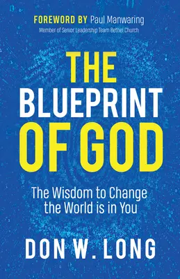 Die Blaupause Gottes: Die Weisheit, die Welt zu verändern, liegt in dir - The Blueprint of God: The Wisdom to Change the World Is in You