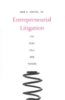 Unternehmerische Rechtsstreitigkeiten: Aufstieg, Fall und Zukunft - Entrepreneurial Litigation: Its Rise, Fall, and Future