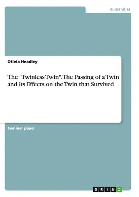 Der zwillingslose Zwilling“. Das Ableben eines Zwillings und seine Auswirkungen auf den überlebenden Zwilling“ - The Twinless Twin