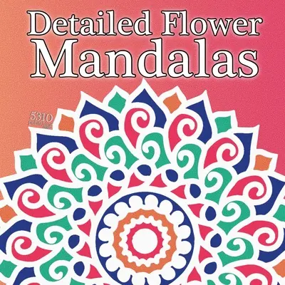 Ausführliche Blumenmandalas - Detailed Flower Mandalas