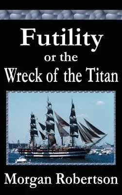 Vergeblichkeit oder Das Wrack des Titanen - Futility or The Wreck of the Titan