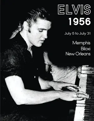 Elvis 5. bis 31. Juli 1956 - Elvis July 5-31, 1956