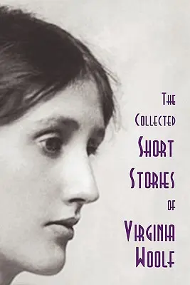 Die gesammelten Kurzgeschichten von Virginia Woolf - The Collected Short Stories of Virginia Woolf