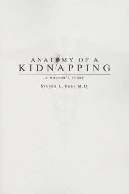 Anatomie einer Entführung: Die Geschichte eines Arztes - Anatomy of a Kidnapping: A Doctor's Story